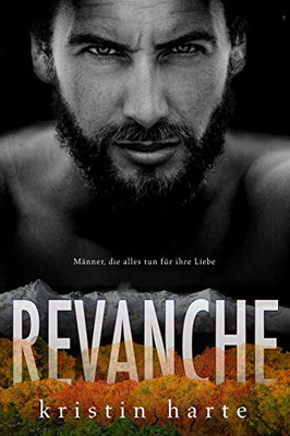 Revanche: Männer, die alles tun für ihre Liebe (Vigilante Justice (Selbstjustiz) Reihe) (German Edition)