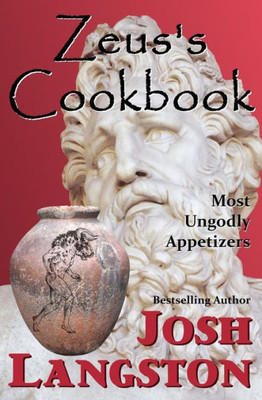 Zeus'S Cookbook : Most Ungodly Appetizers