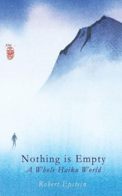 Nothing Is Empty : A Whole Haiku World
