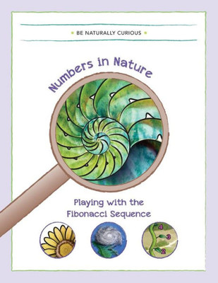 Numbers In Nature : Playing With The Fibonacci Sequence