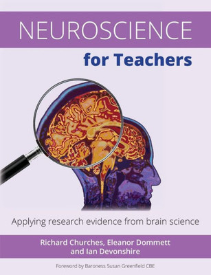 Neuroscience For Teachers : Applying Research Evidence From Brain Science