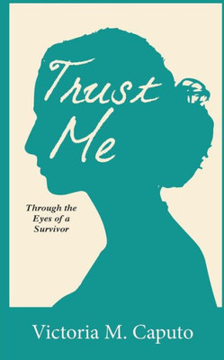 Trust Me : A Message Of Hope For Those Struggling With Mental Illness