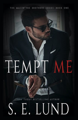 Tempt Me : The Macintyre Brothers Series: Book One