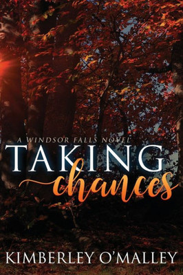 Taking Chances : A Windsor Falls Novel