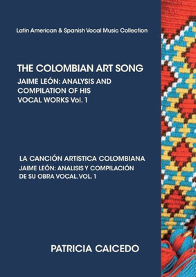 The Colombian Art Song Jaime Le?N: Analysis And Compilation Of His Vocal Works