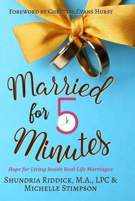 Married For Five Minutes : Hope For Living Inside Real-Life Marriages