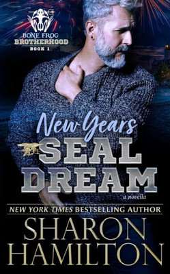 New Years Seal Dream : A Bone Frog Brotherhood Novella
