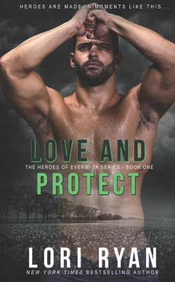 Love And Protect : A Small Town Romantic Suspense Novel