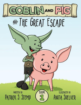 The Great Escape (Goblin And Pig 1)