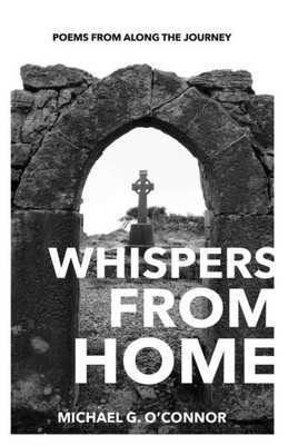 Whispers From Home : Poems From Along The Journey