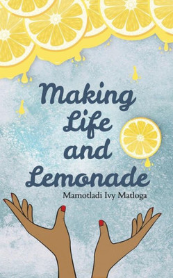 Making Life And Lemonade
