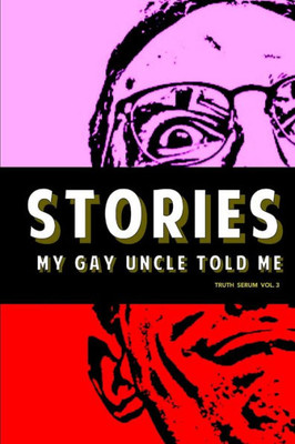 Stories My Gay Uncle Told Me