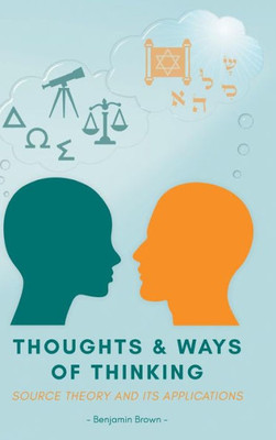 Thoughts And Ways Of Thinking : Source Theory And Its Applications