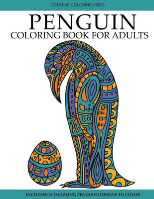 Penguin Coloring Book : Adult Coloring Book With Beautiful Penguin Designs