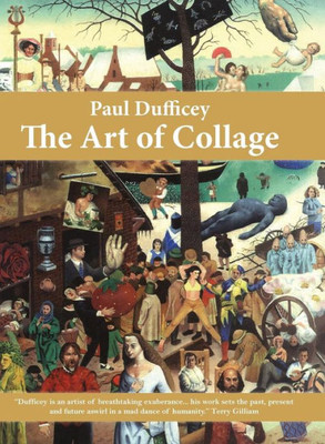 Paul Dufficey The Art Of Collage