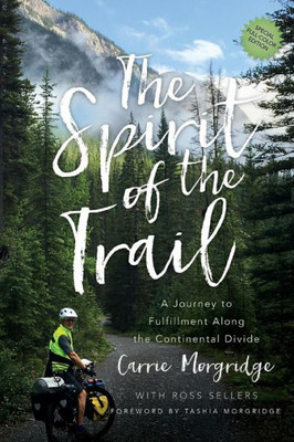 The Spirit Of The Trail Special Edition : A Journey To Fulfillment Along The Continental Divide