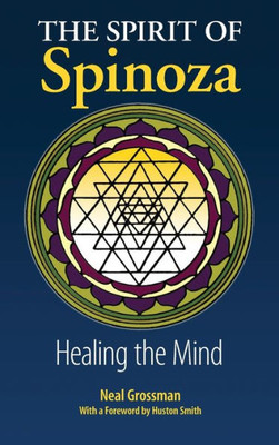 The Spirit Of Spinoza : Healing The Mind