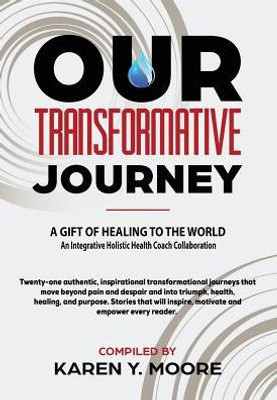 Our Transformative Journey - A Gift Of Healing To The World