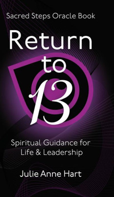 Return To 13 : Spiritual Guidance For Life And Leadership