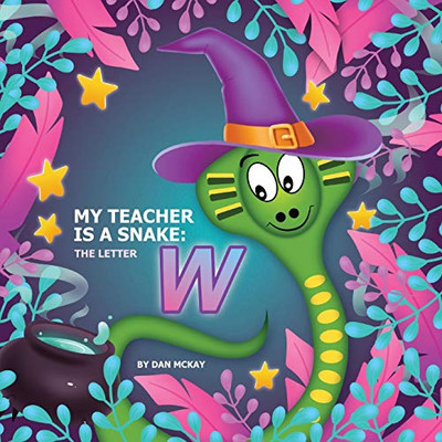 My Teacher is a Snake The Letter W - Paperback