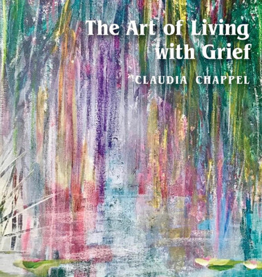 The Art Of Living With Grief