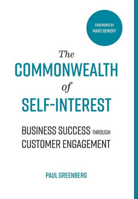 The Commonwealth Of Self Interest : Business Success Through Customer Engagement