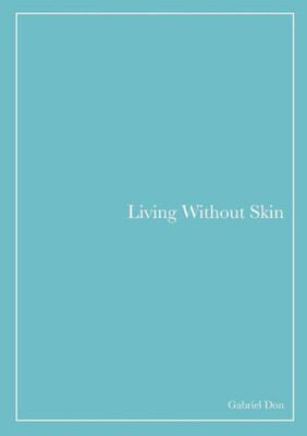 Living Without Skin