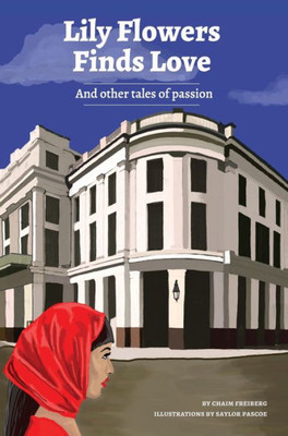 Lilly Flowers Finds Love : And Other Tales Of Passion: And