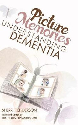 Picture Memories : Understanding Dementia