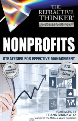 The Refractive Thinker® Vol Xv : Thestrategies For Effective Management: Nonprofits