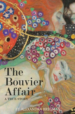 The Bouvier Affair : A True Story