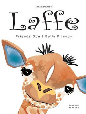 The Adventures Of Laffe : Friends Don'T Bully Friends