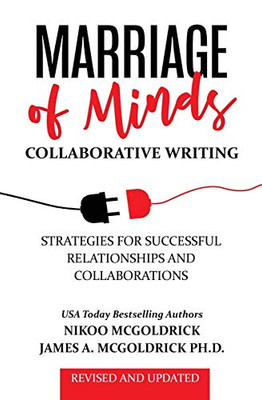 Marriage of Minds: Collaborative Writing: Strategies for successful relationships and collaborations