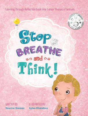 Stop Breathe And Think : Children'S Temper Tantrum Book