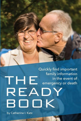 The Ready Book : A Simple, Important Tool To Help You Find Family Information In An Emergency