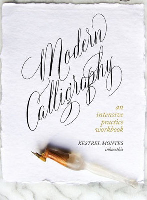 Modern Calligraphy : An Intensive Practice Workbook