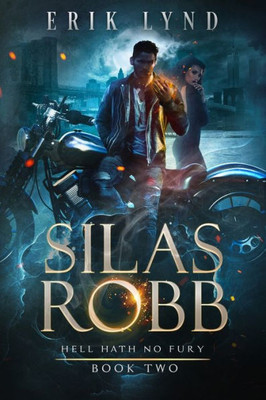Silas Robb : Hell Hath No Fury
