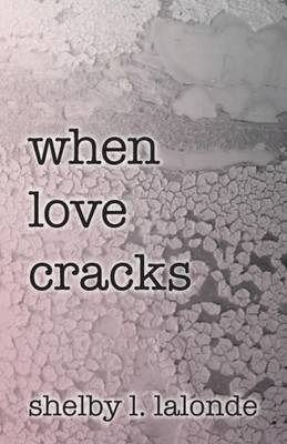 When Love Cracks