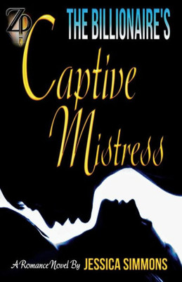The Billionaire'S Captive Mistress : Revised Edition