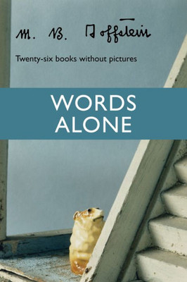 Words Alone : Twenty-Six Books Without Pictures