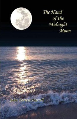 The Hand Of The Midnight Moon : Selected Poems