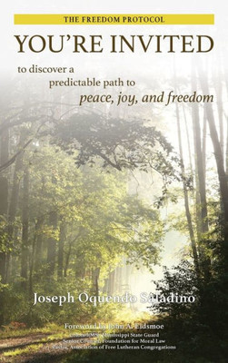 You'Re Invited : To Discover A Predictable Path To Peace, Joy, And Freedom