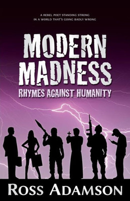 Modern Madness : Rhymes Against Humanity