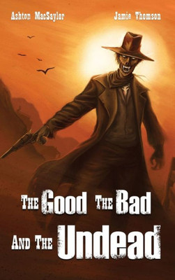 The Good The Bad And The Undead