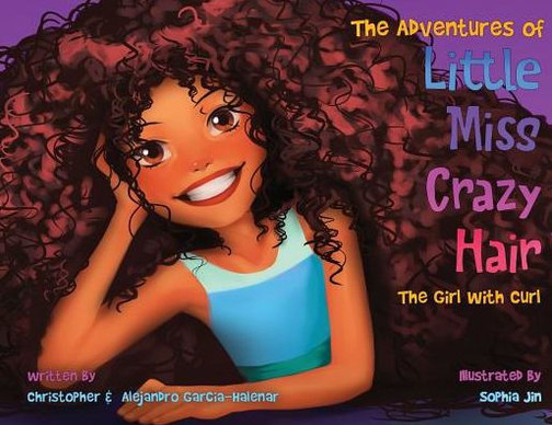 The Adventures Of Little Miss Crazy Hair : The Girl With Curl