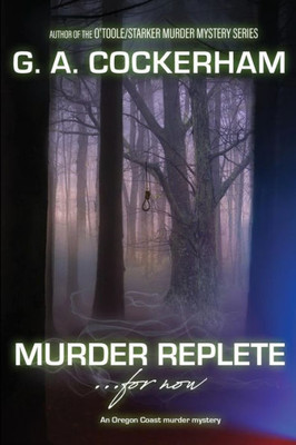 Murder Replete...For Now : An Oregon Coast Murder Mystery