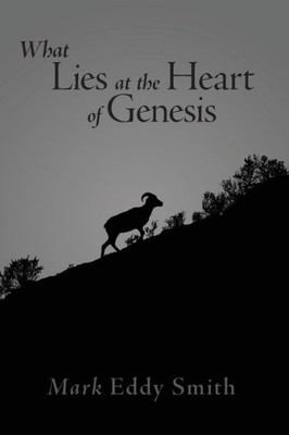 What Lies At The Heart Of Genesis