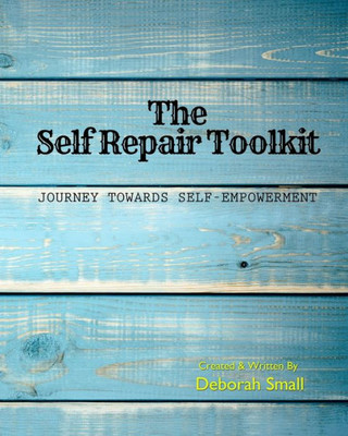 The Self Repair Toolkit : Journey Towards Self-Empowerment