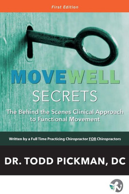Movewell Secrets : The Behind The Scenes Clinical Approach To Functional Movement