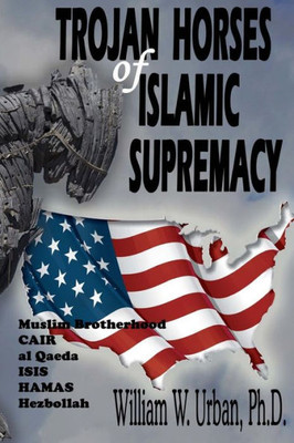 Trojan Horses Of Islamic Supremacy : Jihad Stomping Across America